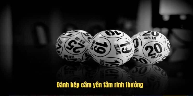 Đánh kép câm yên tâm rinh thưởng