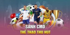 CMD 368 - Sảnh Cá Cược Thể Thao Nổi Tiếng Hàng Đầu Châu Á